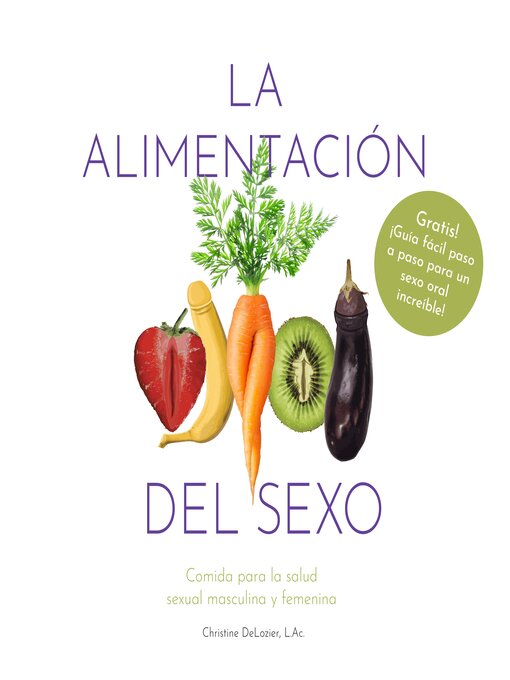 Title details for La alimentación del sexo by Christine DeLozier, L.Ac. - Available